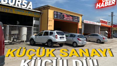 Bursa Küçük Sanayi küçüldü!