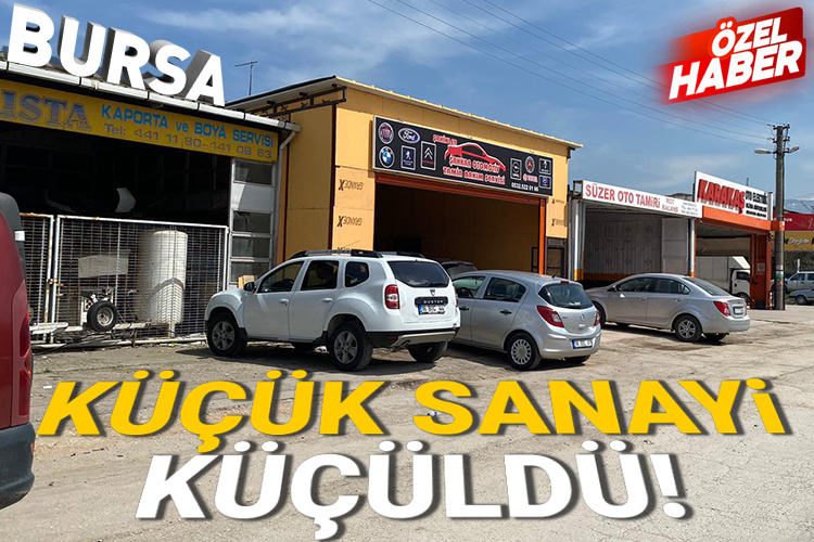 Bursa Küçük Sanayi küçüldü!