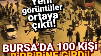 Bursa’da aileler arasında çıkan kavgada yeni görüntüler ortaya çıktı!