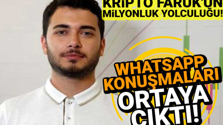 Kripto Faruk’un milyonluk yolculuğu! Whatsapp konuşmaları ortaya çıktı