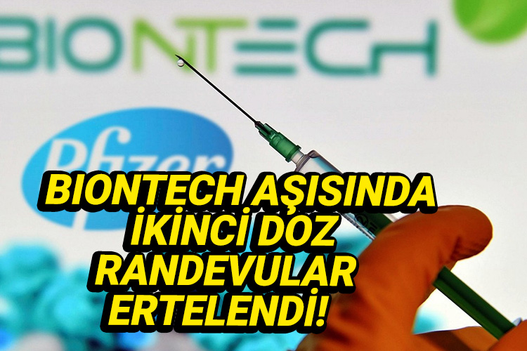 Biontech aşısında 2. doz randevular ertelendi!