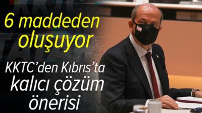 KKTC’den Kıbrıs’ta kalıcı çözüm için 6 maddelik öneri