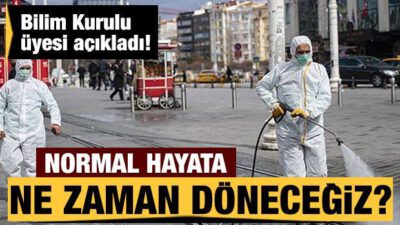 ‘Ne zaman normale döneceğiz?’