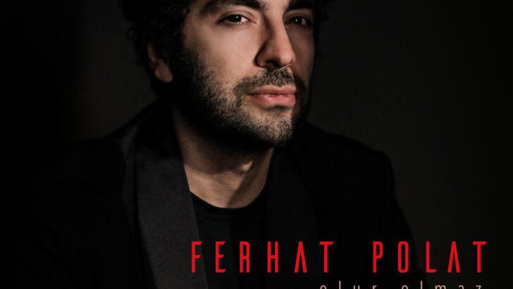 Ferhat Polat “Olur Olmaz” İle Müzik Listelerinde!