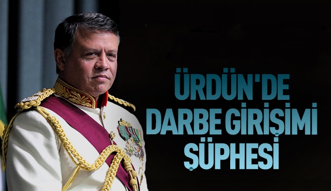 Ürdün’de darbe girişimi iddiası