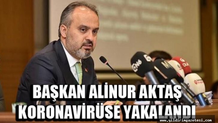 Aktaş koronavirüse yakalandı