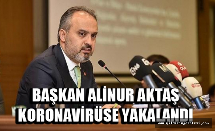 Aktaş koronavirüse yakalandı