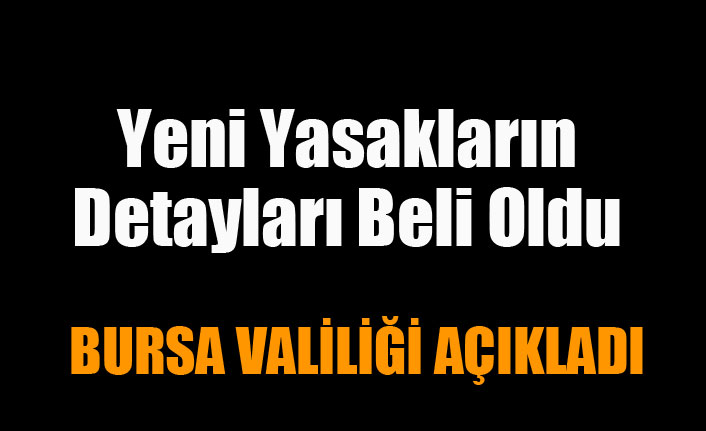 Bursa Valiliği’nden Yeni İl Hıfzıssıhha Kurul Kararları