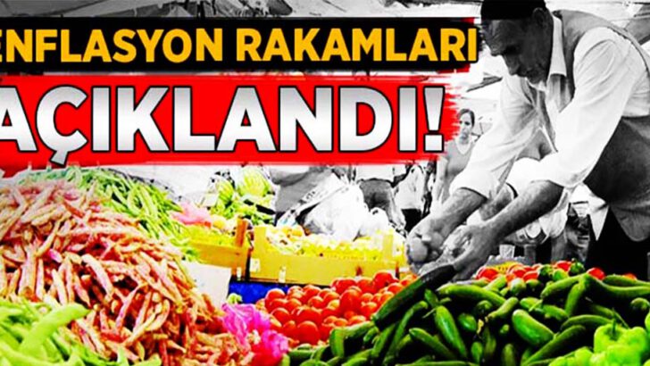 Enflasyon rakamları açıklandı!