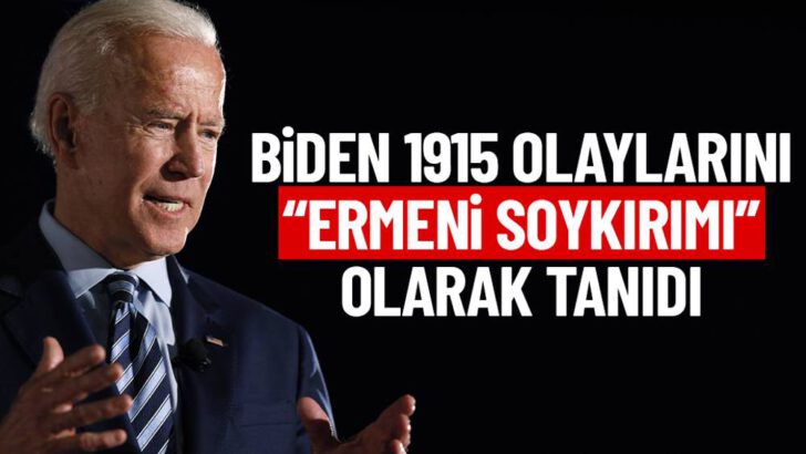 Biden 1915 için ‘soykırım’ dedi