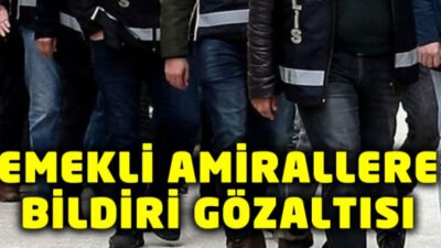 Amirallere ‘Montrö’ gözaltısı!