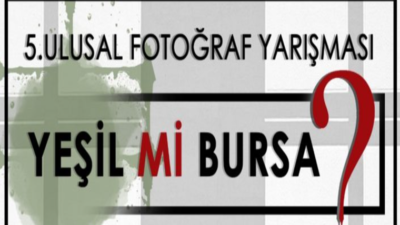 “Yeşil Mi Bursa?” Ulusal Fotoğraf Yarışması Sergisi açıldı