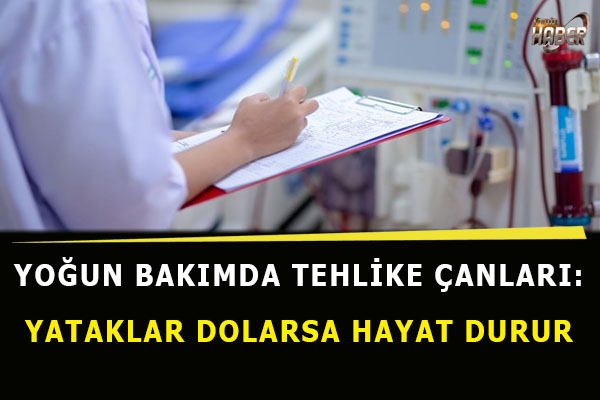 Yoğun bakımda tehlike çanları!