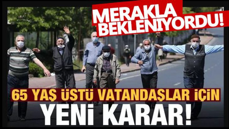 65 yaş üstü için yeni karar