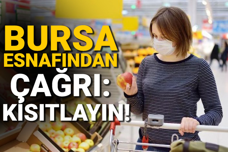 Bursa esnafından “zincir marketlerdeki satışları kısıtlayın” talebi