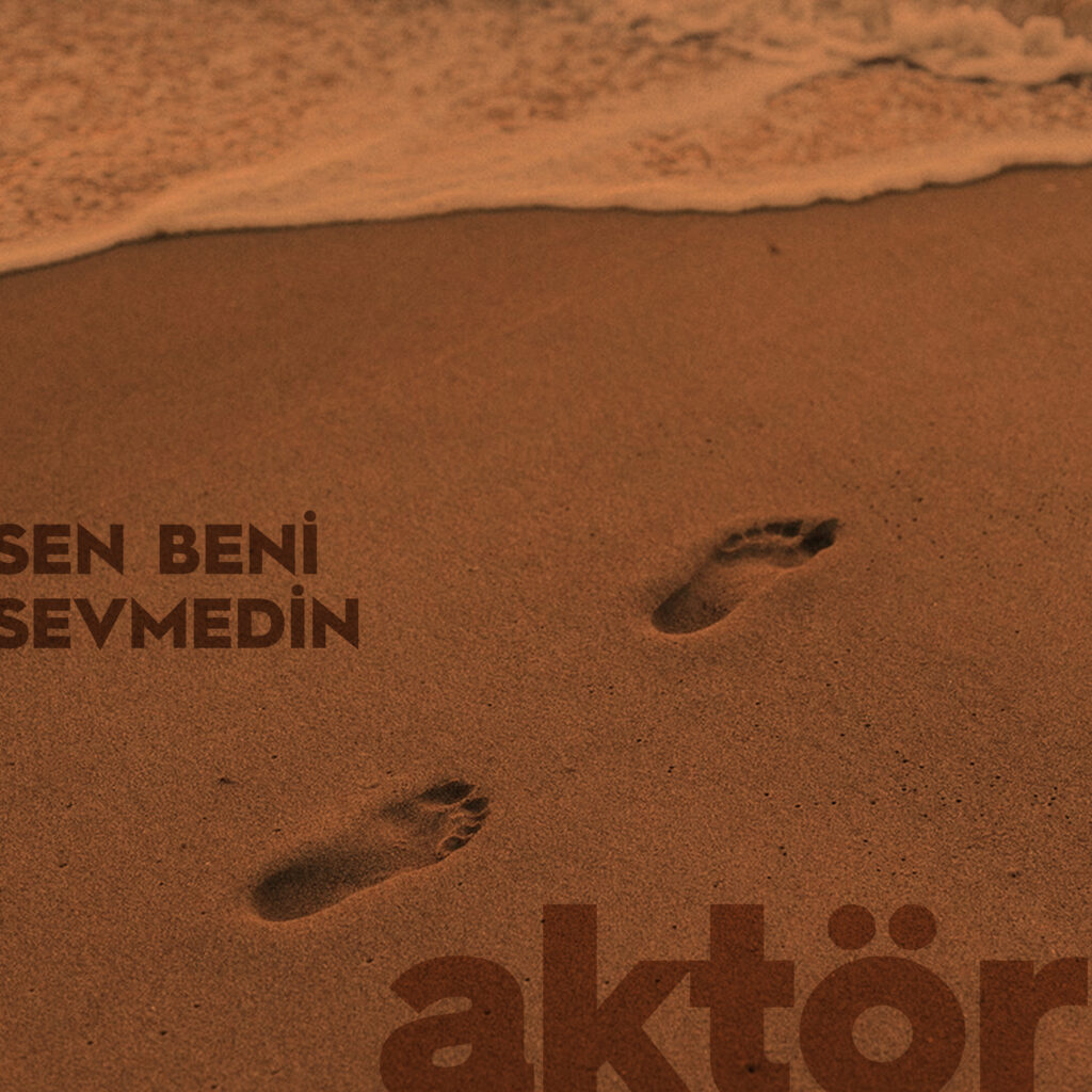 Aktör’ün yeni şarkısı “Sen Beni Sevmedin” tam dijital platformlarda
