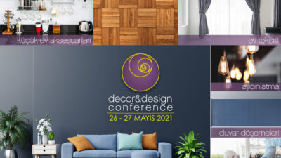 Geleceğe Liderlik Edecek Tasarım ve Mimarlık Fikirleri Decor & Design Conference’da Ele Alınacak