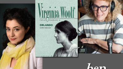 ECE TEMELKURAN: “VIRGINIA WOOLF’UN KADINLIĞA BAKTIĞI YERDEN BAKARSAK, O GÜNLERDEN BUGÜNLERE HÂLÂ PEK BİR ŞEY DEĞİŞMEDİ.  BİZ HÂLÂ SESİMİZİ ARIYORUZ.”