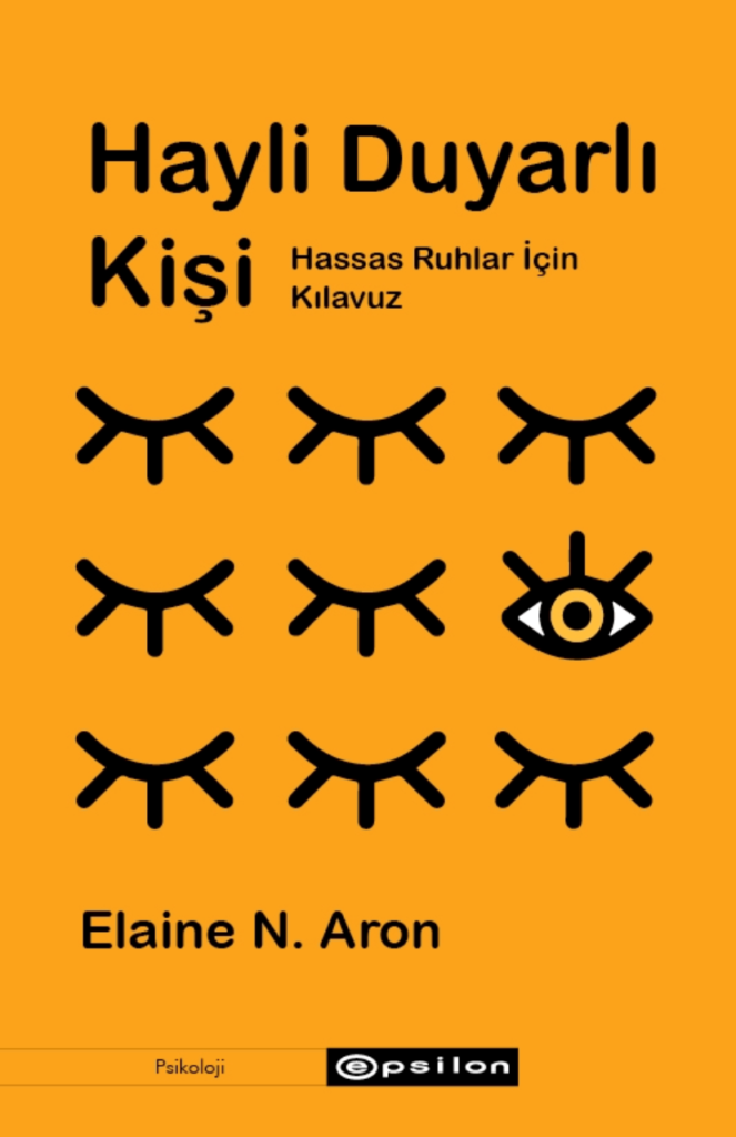 “HAYLİ DUYARLI KİŞİ – HASSAS RUHLAR İÇİN KILAVUZ”