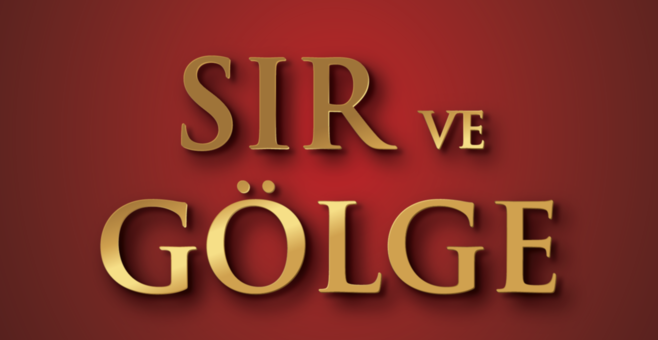 SIR YAZARDAN “SIRLARIN VE GÖLGELERİN” ROMANI
