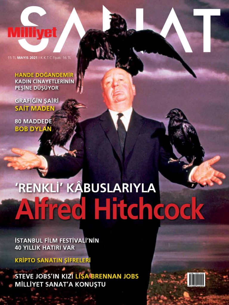 ALFRED HITCHCOCK..BOB DYLAN..HANDE DOĞANDEMİR..STEVE JOBS’IN “ÖTEKİ KIZI” LISA BRENNAN JOBS… MİLLİYET SANAT MAYIS SAYISI DOPDOLU!