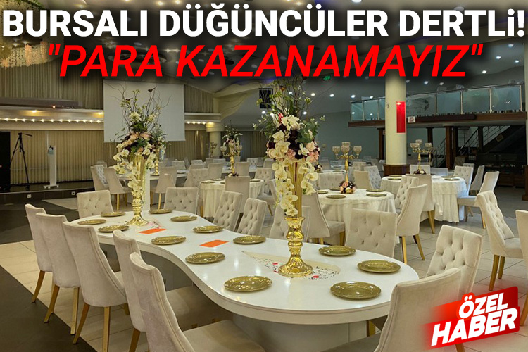 Bursa’da düğün işletmecileri dertli! ”Genelge eksik”