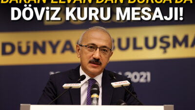 Elvan’dan Bursa’da döviz kuru mesajı!