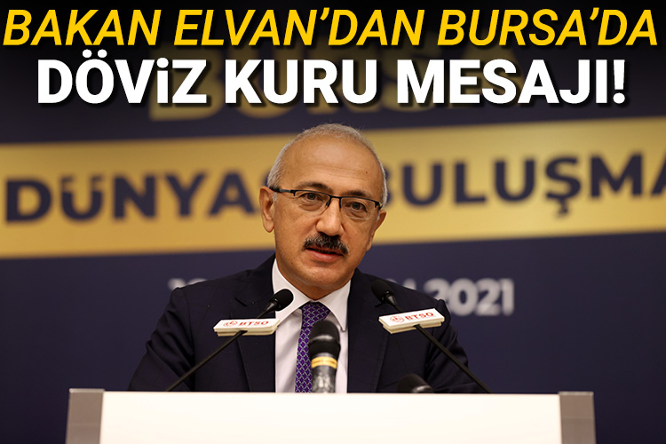 Elvan’dan Bursa’da döviz kuru mesajı!