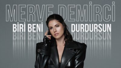 Merve Demirci’nin yepyeni şarkısı “Biri Beni Durdursun” yayında