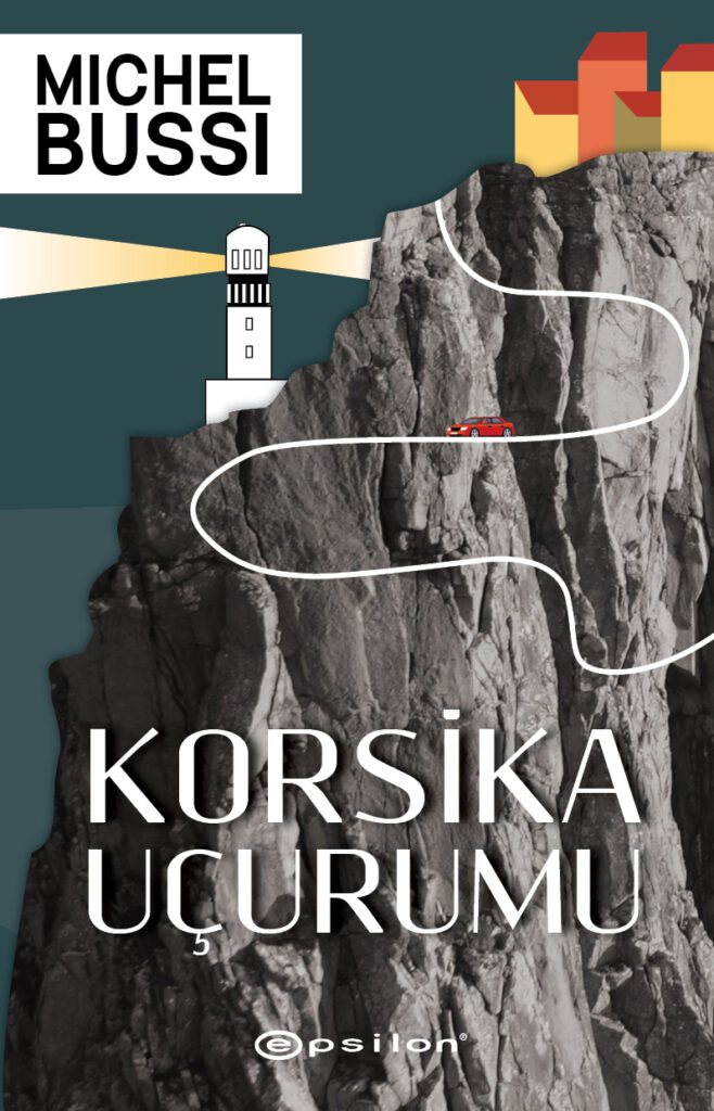 GİZEM, HEYECAN ve ROMANTİZMİN BULUŞTUĞU  BİR POLİSİYE ROMAN: YAZ TATİLİNDE KORSİKA UÇURUMU’NU ELİNİZDEN BIRAKAMAYACAKSINIZ!