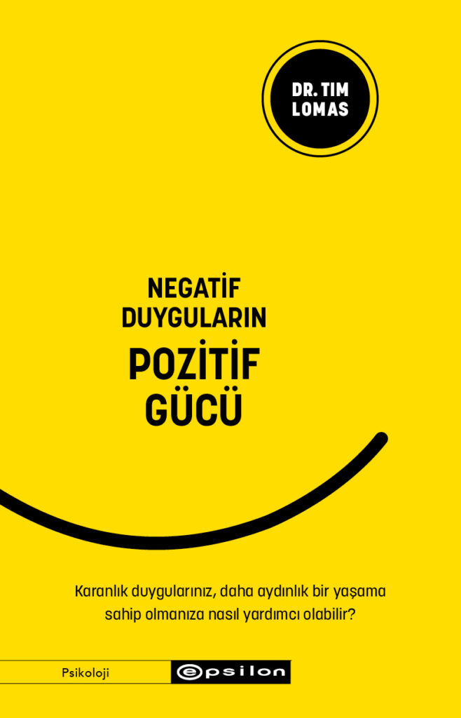 KARANLIK DUYGULARDAN DAHA AYDINLIK BİR YAŞAMA  GÖTÜREN YOL REHBERİ: NEGATİF DUYGULARIN POZİTİF GÜCÜ EPSİLON LOGOSUYLA RAFLARDA!