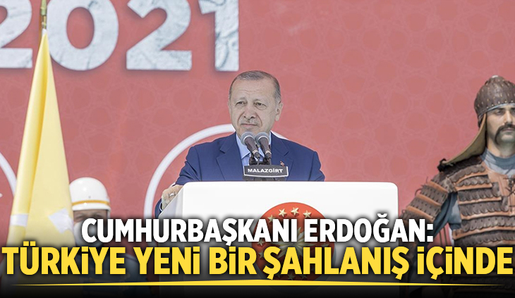 Erdoğan: Türkiye yeni bir şahlanış içinde