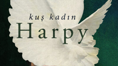 KAFKA KİTAP’TAN SARSICI BİR İNTİKAM ve YENİLENİŞ HİKÂYESİ: MEGAN HUNTER İMZALI KUŞ KADIN HARPY  RAFLARDA!