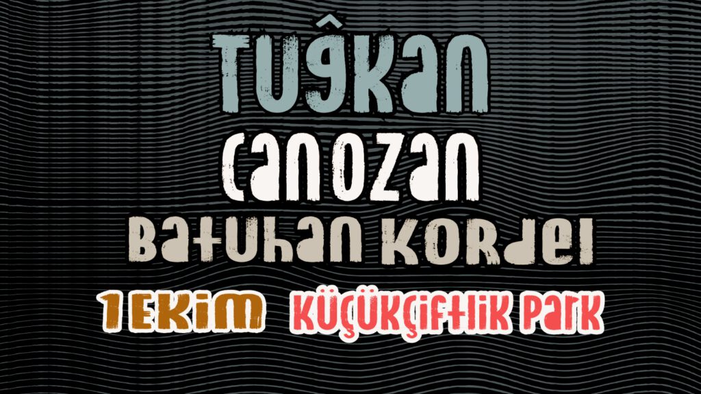 SEVİLEN GENÇ SESLER TUĞKAN, CAN OZAN ve BATUHAN KORDEL ile 1 EKİM’DE  KÜÇÜKÇİFTLİK PARK’TA MELANKOLİK BİR AKŞAM!