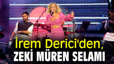 İrem’den, Zeki Müren selamı…