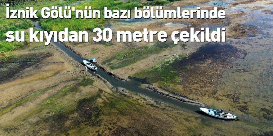 İznik Gölü 30 Metre Çekildi!