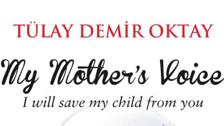 Yazar Tülay Demir Oktay’dan Ses Getirecek Bir Kitap “Annemin Sesi”