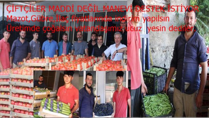 ÇİFTÇİLERE MADDİ DESTEK DEĞİL MANEVİ DESTEK!