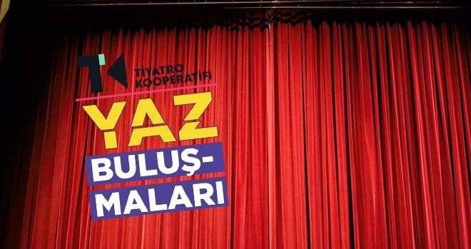 TİYATRO KOOPERATİFİ YAZ BULUŞMALARI, 10 EYLÜL’DE ATAŞEHİR DENİZ GEZMİŞ PARKI AMFİ TİYATRO’DA 16 GÜNLÜK PROGRAMIYLA DEVAM EDİYOR!