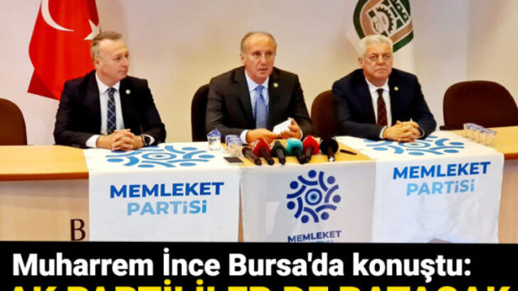 İnce Bursa’da konuştu: AK Partililer de batacak