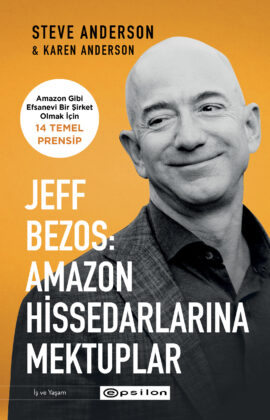 AMAZON’UN KURUCUSU JEFF BEZOS’TAN EFSANEVİ BİR ŞİRKET OLMAK İÇİN 14 TEMEL PRENSİP, JEFF BEZOS: AMAZON HİSSEDARLARINA MEKTUPLAR KİTABINDA!