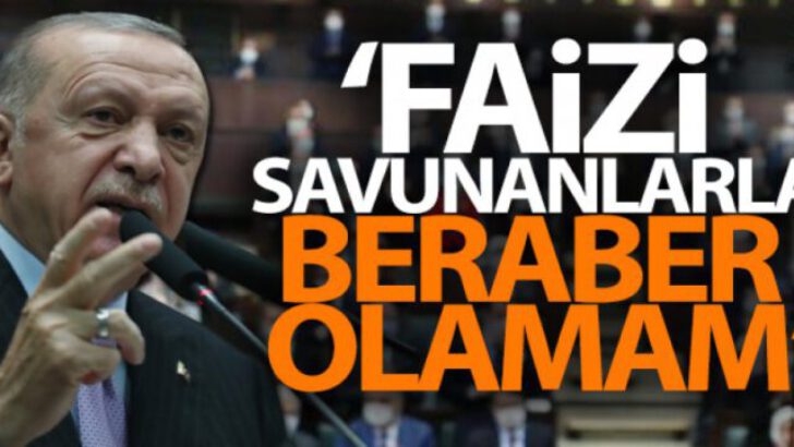 Erdoğan: Faizi savunanlarla beraber olamam
