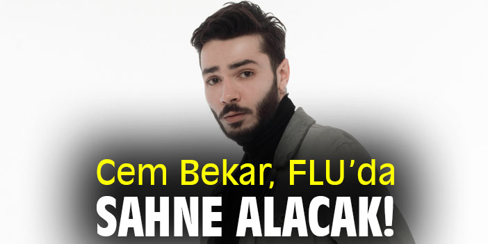 Cem Bekar FLU Sahnesinde!
