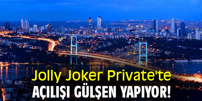 Açılışı Gülşen yapıyor!     Boğaz’da Dev Kadro…