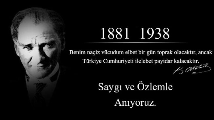 Atatürk’ü, vefatının 83’nci yılında özlem ve minnetle anıyoruz