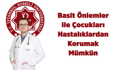 Basit Önlemler ile Çocukları Hastalıklardan Korumak Mümkün