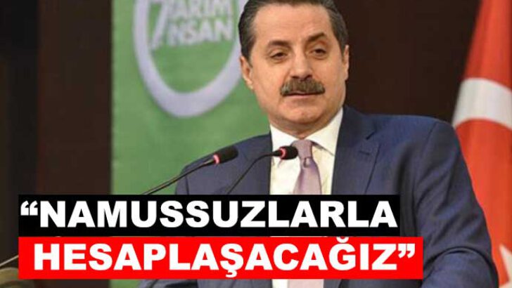 “Namussuzlarla hesaplaşacağız arkadaş, hiç lamı cimi kalmadı bu işin”