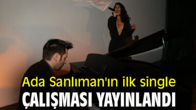 ÜNLÜ İSİMLER, ADA SANLIMAN’I İLK SINGLE ÇALIŞMASI “O GÜNLER”İN ve KLİBİNİN SOHO HOUSE İSTANBUL’DAKİ LANSMANINDA YALNIZ BIRAKMADI!