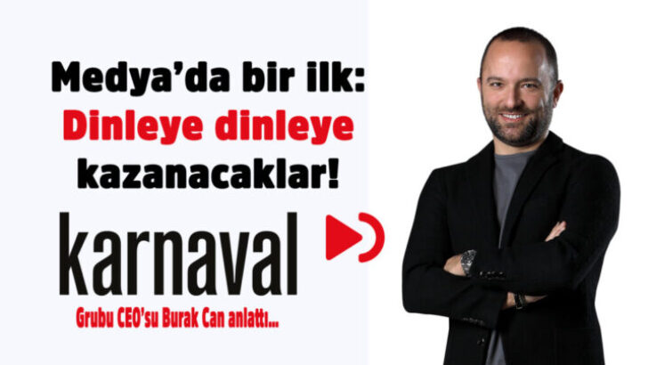 Medya’da bir ilk: Dinleye dinleye kazanacaklar!