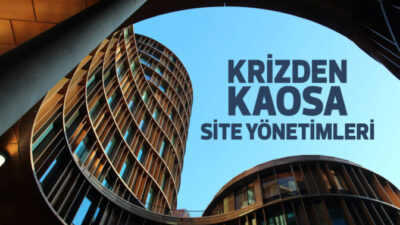 Krizden kaosa site yönetimleri